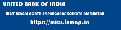 UNITED BANK OF INDIA  WEST BENGAL NORTH 24 PARGANAS KOLKATA ALAMBAZAR  micr code
